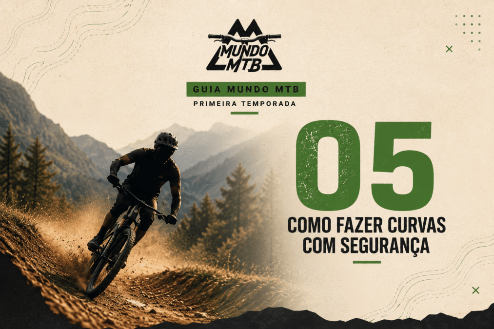 Capítulo 5 — Como fazer curvas com segurança: o segredo para ganhar confiança nas trilhas